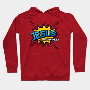 Christian Faith Gift - Jesus is my Superhero - Fun Comic Book Style Hoodie